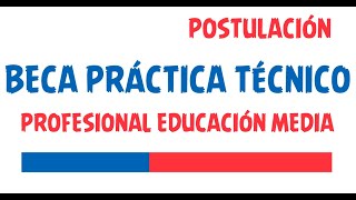 Tutorial postulación Beca Práctica Técnico Profesional [upl. by Oznohpla]