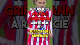 Pourquoi Antoine Griezmann à remercié les supporters adverses  🙏 [upl. by Sehcaep]