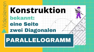 Parallelogramm konstruieren  aus einer Seite und zwei Diagonalen [upl. by Rowena]