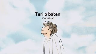 Teri o baten  Kaal Official  Lyrics music video [upl. by Eiboj]