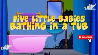 Five little babies 👶 bathing 🧼 in the tub 🛁 kidssongsnurseryrhymes kidslearninghappylittleheroes [upl. by Euqinomahs]