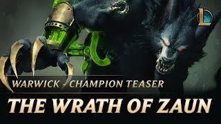 Warwick The Wrath of Zaun  Champion Teaser – League of Legends [upl. by Kowalski]