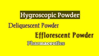 Hygroscopic Deliquescent Effloroscent Powders [upl. by Hana]