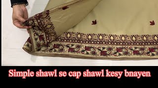 Simple winter shawl ko cap shawl kesy bnayen  how make the cap shawl   sewing [upl. by Eiramnna196]