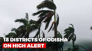 Odisha Sounds Cyclone Alert 18 Districts Asked To Take Measures [upl. by Ericksen866]