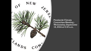 Pinelands Climate Committee Meeting  September 18 2024 at 930 am [upl. by Atilal465]