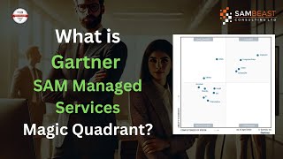 What is the Gartner SAM Managed Services Magic Quadrant [upl. by Moitoso]