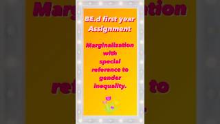 Marginalization with special reference to gender inequalityBEd notes 1st year  trendingshorts [upl. by Eldnar130]