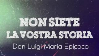 Luigi Maria Epicoco  Non siete la vostra storia [upl. by Kcorb]