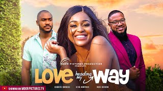 LOVE HEADING MY WAY  UCHE MONTANA KENNETH NWADIKE  MOFE NIGERIAN MOVIES 2023 LATEST FULL MOVIES [upl. by Connell]