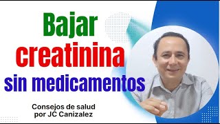 Como bajar la creatinina sin medicamentos  Video 58 [upl. by Erastatus]