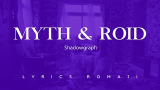 MYTH amp ROID  shadowgraphTVアニメ「ブギーポップは笑わない」OPテーマ Lyrics romaji [upl. by Cheria642]