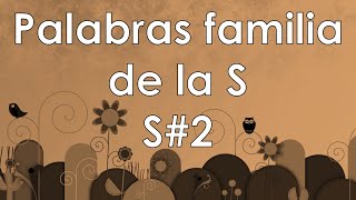 Palabras familia de la S  Serie S2 [upl. by Stubbs]