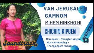 MIHEM HINKHO HI Soundtrack CHICHIN KIPGEN VAN JERUSALEM GAMNOM ALBUM 2005 [upl. by Donelson]