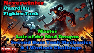 Neverwinter  How to Tank  Master Lair of the Mad Dragon  2nd Boss Mechanics  Warlocks Challenge [upl. by Honoria]