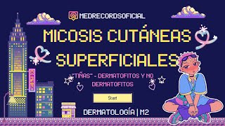 Micosis cutáneas  TIÑAS dermatofiticas y no dermatofíticas  DERMATOLOGÍA [upl. by Vierno]