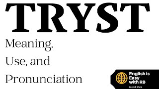 TRYST  MEANING amp USE  A TRYST WITH DESTINY  ADVANCED ENGLISH WORDS EVERYONE SHOULD LEARN [upl. by Simons]