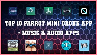 Top 10 Parrot Mini Drone App Android Apps [upl. by Sontich]