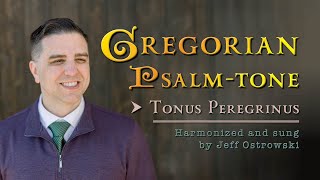 What does the “Tonus Peregrinus” sound like • Gregorian Chant Harmonized amp sung by Jeff Ostrowski [upl. by Hurd]