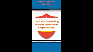 Top 5 Tips for Blocking Harmful Websites to Keep Kids Safe Daily Parental Control Tips [upl. by Esac]