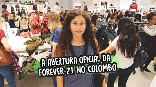 A abertura oficial da Forever 21 no Colombo [upl. by Ennaul624]