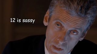 the 12th doctor being sassy for almost 12 minutes [upl. by Simpkins]