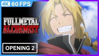 Fullmetal Alchemist Opening 2  4K  60FPS  Creditless [upl. by Nydroj]