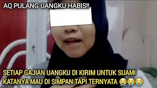 Nasib Malang Mba Tkw Uang Gajinya Di Habiskan Oleh Suaminya Di rumah [upl. by Anitnatsnok]