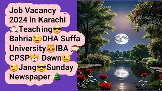 Job Vacancy 2024 in KarachiTeaching BahriaDHA Suffa UniversityIBA CPSP Dawn Jang Sunday [upl. by Acimehs]