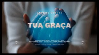 Gabriel Guedes  Tua Graça Lyric Vídeo [upl. by Guimond]