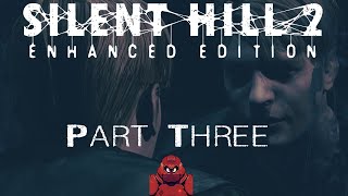 3 Silent Hill 2 Enhanced Edition [upl. by Eri]