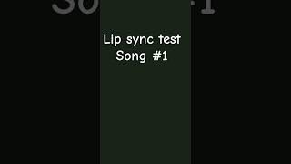 Lip sync test prt 1 [upl. by Chesnut]