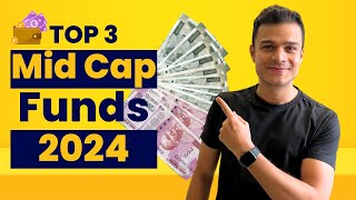 Top 3 Mid Cap Funds in India  Best MidCap Mutual Funds 2024 [upl. by Attelra87]