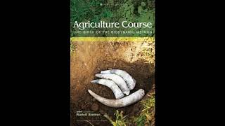 Agriculture Course By Rudolf Steiner [upl. by Nylednarb]