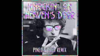 Bob Dylan  Knocking On Heavens Door PINEO amp LOEB Remix [upl. by Anima278]