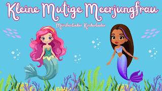 Kleine Mutige Meerjungfrau 🧜🏻‍♀️ Märchenlieder 🪸 Kinderlieder [upl. by Orlov]