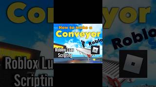 HOW TO MAKE A CONVEYOR BELT  EASY roblox robloxstudio robloxscripting [upl. by Bainbrudge]