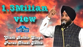 Gyani Balbir singh Paras Dhadi Jatha II Dana Mandi Majitha II 25 Feb2018 [upl. by Jacey]