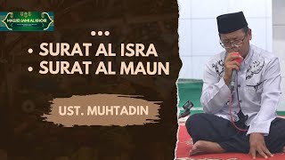 Merdunya Pembacaan Surat Al Isra dan Surat Al Maun  Ust Muhtadin [upl. by Chow]