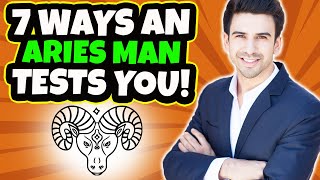 7 Ways An Aries Man Tests You Tips On Dating An Aries Man [upl. by Koal]