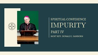 Conference Impurity  Part IV by Most Rev Donald J Sanborn [upl. by Hadwyn729]