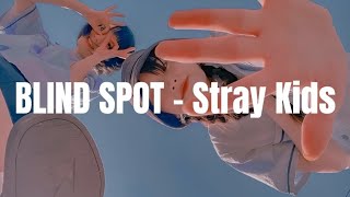 Stray Kids  사각지대 BLIND SPOT Easy Lyrics [upl. by Weiss]