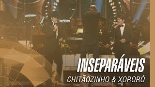 Chitãozinho amp Xororó  Inseparáveis Sinfônico 40 Anos [upl. by Aila]