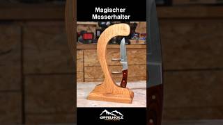 Magischer Messerhalter selber bauen holzbearbeitung diy [upl. by Ppik269]