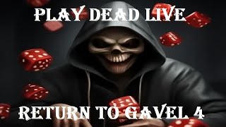 Play Dead Live  Return to Gavel 4 [upl. by Toh60]