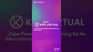 KIPS Virtual [upl. by Eiliab69]