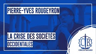 PierreYves ROUGEYRON  La crise des sociétés occidentales [upl. by Sirej]