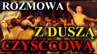 Dusza Czyśćcowa opowiada jak jest w Czyśćcu [upl. by Medor]