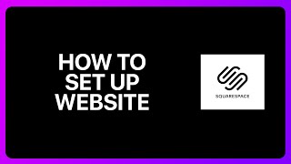 How To Set Up Squarespace Website Tutorial [upl. by Mccallion135]