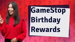 What does GameStop give you for your birthday [upl. by Diane-Marie451]